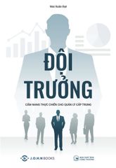 Đội Trưởng - Cẩm nang thực chiến cho Quản lý cấp trung