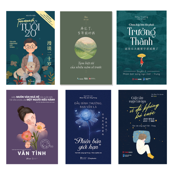 Combo song ngữ Việt - Trung: Tản Mạn Về Tuổi 20 + Tạm Biệt Tôi Của Nhiều Năm Về Trước + Chưa Kịp Lớn Đã Phải Trưởng Thành + Giữa Muôn Vàn Ngã Rẽ Của Cuộc Đời+ Dẫu Bình Thường, Bạn Vẫn Là “Phiên Bản Giới Hạn” + Gửi Cậu Một Cái Ôm Vì Đã Không Bỏ Cuộc