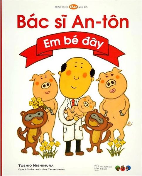 Ehon Nhật Bản - Bác Sĩ An-Tôn Em Bé Đây