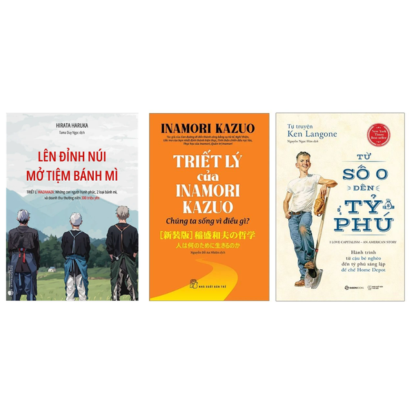 Combo sách: Lên Đỉnh Núi Mở Tiệm Bánh Mì + Triết Lý Của Inamori Kazuo Chúng Ta Sống Vì Điều Gì? + Tự Truyện Ken Langone: Từ Số 0 Đến Tỷ Phú