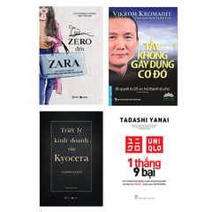 Combo sách: Từ Zero đến Zara + Tay Không Gây Dựng Cơ Đồ + Triết Lý Kinh Doanh Của Kyocera + 1 Thắng 9 Bại