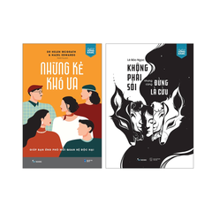 Combo sách: Những Kẻ Khó Ưa + Không Phải Sói Nhưng Cũng Đừng Là Cừu