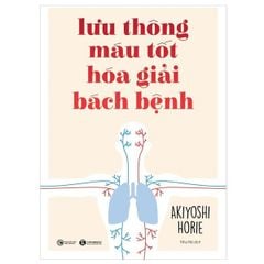 Lưu Thông Máu Tốt Hoá Giải Bách Bệnh