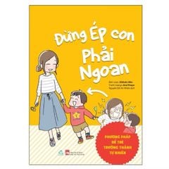 Đừng Ép Con Phải Ngoan