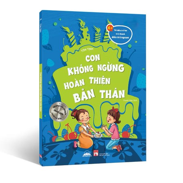 Con Không Ngừng Hoàn Thiện Bản Thân - Từ Đứa Trẻ Hư Trở Thành Đứa Trẻ Ngoan