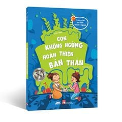 Con Không Ngừng Hoàn Thiện Bản Thân - Từ Đứa Trẻ Hư Trở Thành Đứa Trẻ Ngoan