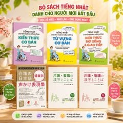 Combo Sách Học Toàn Diện Tiếng Nhật Chuyên Ngành Điều Dưỡng kaigo