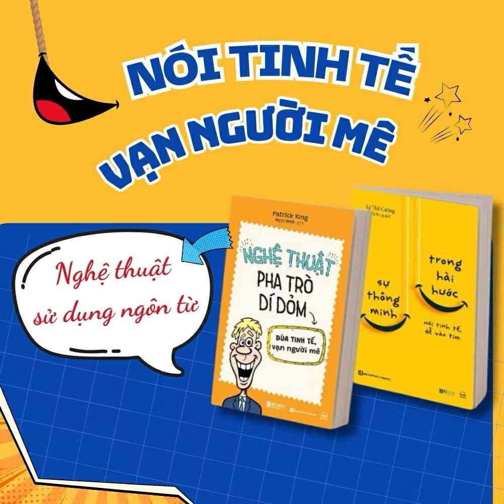 Sự Thông Minh Trong Hài Hước: Nói Tinh Tế, Dễ Vào Tim