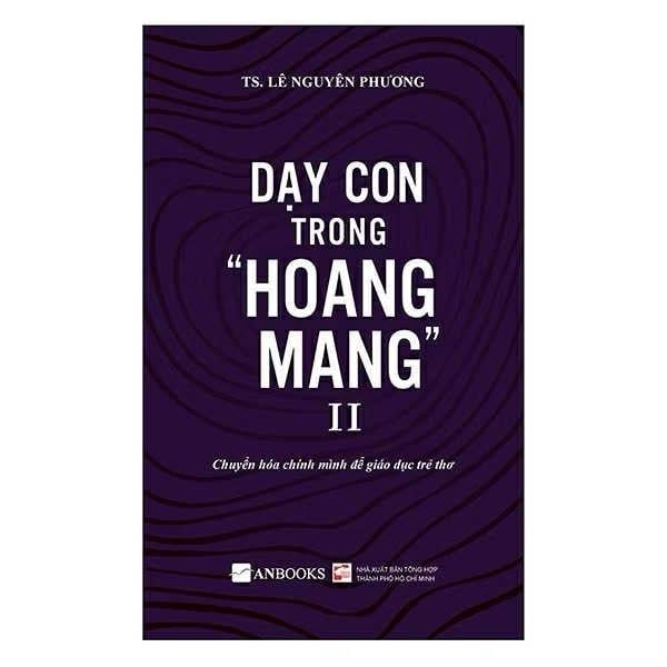 Dạy Con Trong “ Hoang Mang ”- Tập 2