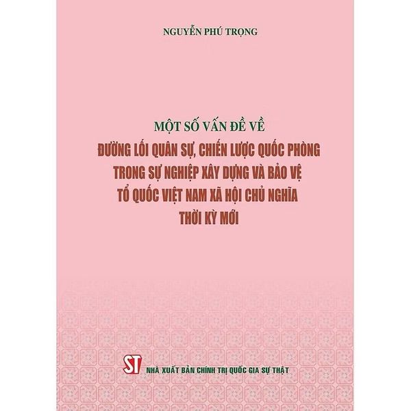 Sách Một số vấn đề về đường lối quân sự, chiến lược quốc phòng trong sự nghiệp xây dựng và bảo vệ tổ quốc Việt Nam