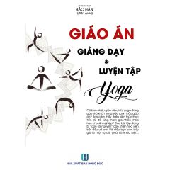 Giáo án Giảng dạy và Luyện tập Yoga