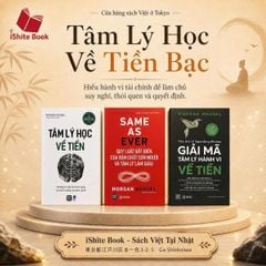 Combo 3 cuốn: Tâm Lý Học Về Tiền + Giải Mã Tâm Lý Hành Vi Về Tiền + Same As Ever: Quy luật bất biến về bản chất con người và tâm lý làm giàu