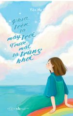 Phía Trên Là Mây Trời - Trước Mắt Là Trùng Khơi