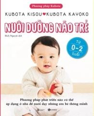 Nuôi Dưỡng Não Trẻ (Từ 0-2 Tuổi) - Phương Pháp Kubota