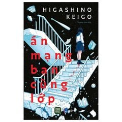 Án Mạng Bạn Cùng Lớp- Higashino Keigo