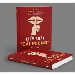 40 ngày kiểm soát cái miệng