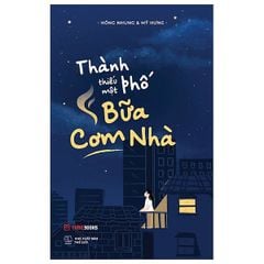 Thành Phố Thiếu Một Bữa Cơm Nhà