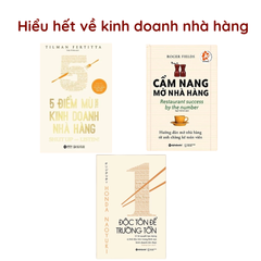 Hiểu hết về kinh doanh nhà hàng( Độc Tôn Để Trường Tồn + 5 Điểm Mù Trong Kinh Doanh Nhà Hàng + Cẩm Nang Mở Nhà Hàng)