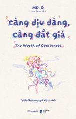 Càng Dịu Dàng, Càng Đắt Giá - The Worth Of Gentleness - Song ngữ Việt-Anh