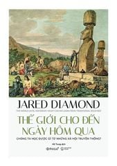 Thế Giới Cho Đến Ngày Hôm Qua - Jared Diamond
