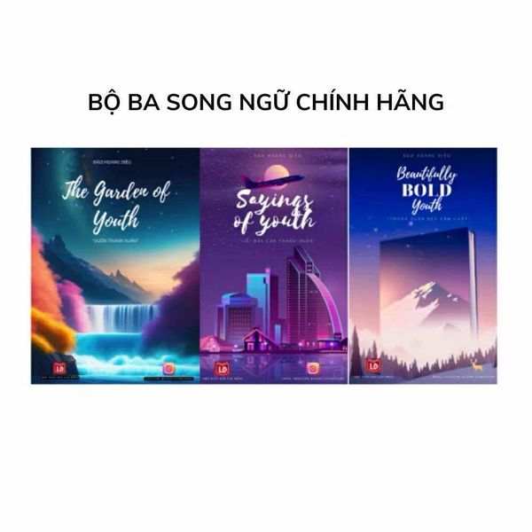 Bộ Ba Sách Song Ngữ Sayings Of Youth + Beautifully Bold Youth + The Garden Of Youth