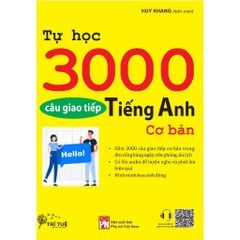 Tự học 3000 câu giao tiếp Tiếng Anh cơ bản