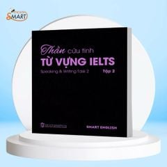 Thần Cứu Tinh Từ Vựng IELTS Kỹ Năng Nói Và Viết, IELTS Speaking & Writting Task 2, Dành Cho Band A1-B2 - Tập 2