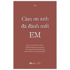 Cảm Ơn Anh Đã Đánh Mất Em