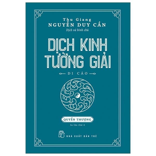 Dịch Kinh Tường Giải (Di Cảo): Quyển Thượng
