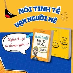 Nghệ Thuật Pha Trò Dí Dỏm - Đùa Tinh Tế Vạn Người Mê