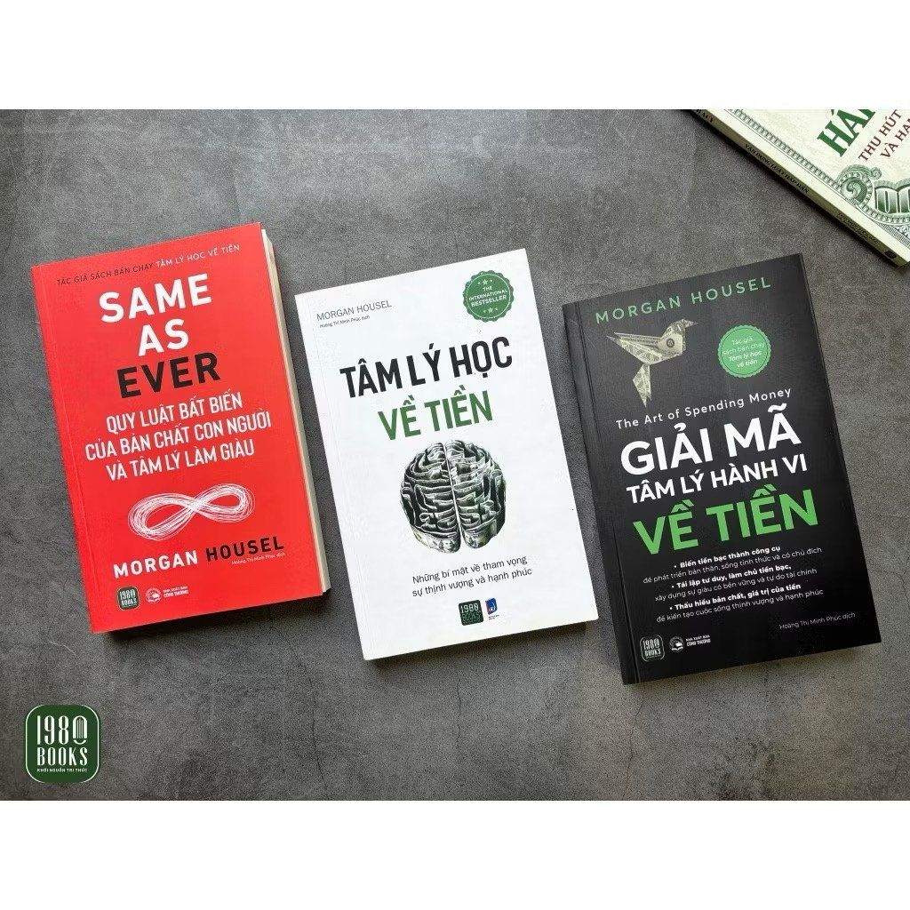 Combo 3 cuốn: Tâm Lý Học Về Tiền + Giải Mã Tâm Lý Hành Vi Về Tiền + Same As Ever: Quy luật bất biến về bản chất con người và tâm lý làm giàu