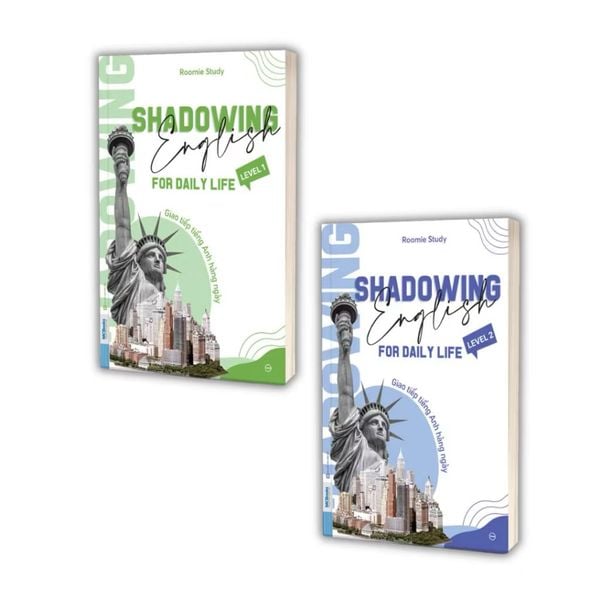 Shadowing English for daily life – Giao tiếp tiếng Anh hàng ngày (Level 1 + 2)