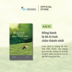 Đồng hành là lời tỏ tình chân thành nhất
