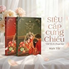 Siêu Cấp Cưng Chiều Tập IX + X