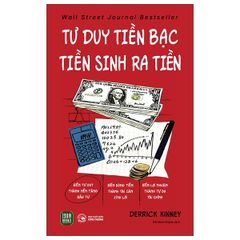 Tư Duy Tiền Bạc - Tiền Sinh Ra Tiền