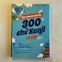 Học nhanh nhớ lâu 300 Kanji Sơ cấp- Riki