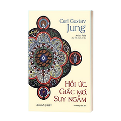 Hồi Ức, Giấc Mơ, Suy Ngẫm – Hành Trình Vào Nội Tâm Của Carl Jung