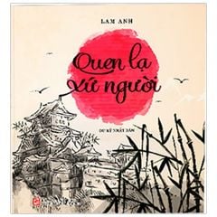 Quen Lạ Xứ Người - Du Ký Nhật Bản