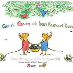 Ehon Nhật Bản - Gư-Ri, Gư-Ra Và Bạn Kukuri-Kura