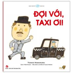 Ehon Nhật Bản - Đợi Với, Taxi Ơi!!!