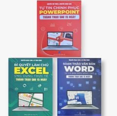 Combo 3 Cuốn Bí Quyết Làm Chủ Excel Ứng Dụng Thực Tế, Soạn Thảo Văn Bản Word Từ Cơ Bản Đến Nâng Cao, Tự Tin Chinh Phục PowerPoint Thành Thạo Sau 15 Ngày