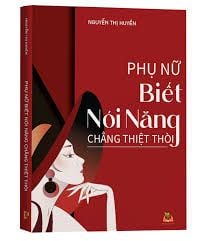 Phụ Nữ Biết Nói Năng Chẳng Thiệt Thòi