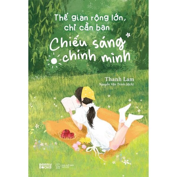 Thế Gian Rộng Lớn, Chỉ Cần Bạn Chiếu Sáng Chính Mình