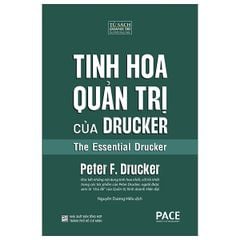Tinh Hoa Quản Trị Của Drucker - The Essential Drucker