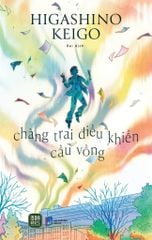 Chàng Trai Điều Khiển Cầu Vồng - Higashino Keigo