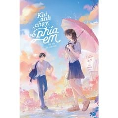 Khi Anh Chạy Về Phía Em