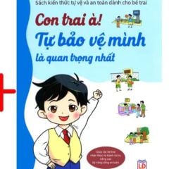 Con Trai À: Tự Bảo Vệ bản Thân Mình Là Quan Trọng Nhất