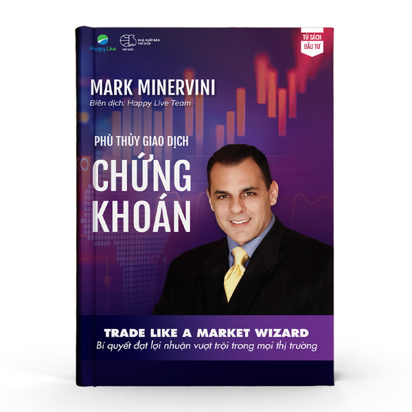Phù thuỷ giao dịch chứng khoán - Mark Minervini