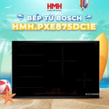  Bếp Từ Bosch HMH.PXE875DC1E - Series 8 - Đa Điểm FlexInduction - 4 Vùng Nấu 