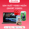  Dịch vụ sản xuất video ngắn (Short Video) 